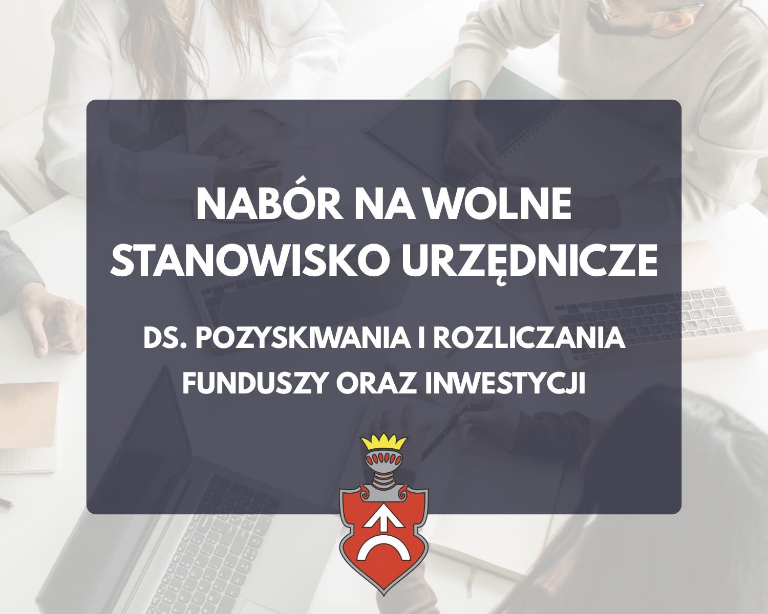 Nabór na stanowisko urzędnicze ds. pozyskiwania i rozliczania funduszy oraz inwestycji