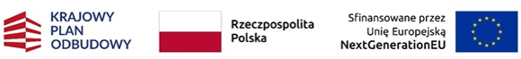 Zestaw logotyp&oacute;w: Krajowy Plan Odbudowy, flaga Rzeczypospolitej Polskiej z&nbsp;napisem Rzeczpospolita Polska oraz&nbsp;flaga Unii Europejskiej z&nbsp;napisem &bdquo;Sfinansowane przez Unię Europejską NextGenerationEU&rdquo;.