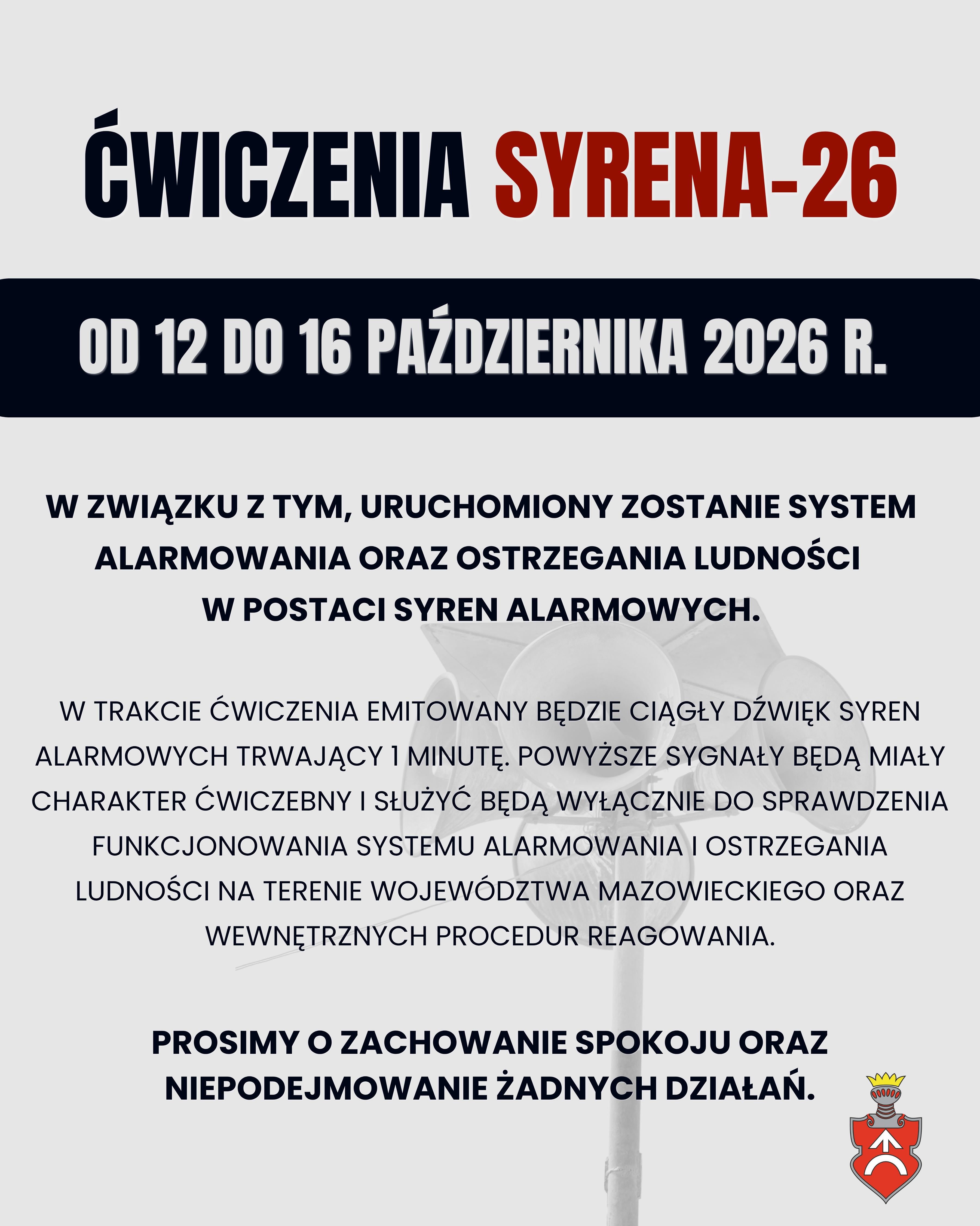 Oto zwięzły, gotowy do wklejenia tekst alternatywny (ALT), zgodny ze standardami dostępności WCAG:  Tekst alternatywny (ALT):  Plakat informacyjny o&nbsp;ćwiczeniach &bdquo;SYRENA-26&rdquo; odbywających się od 12 do 16 października 2026 r. W tym czasie na&nbsp;terenie wojew&oacute;dztwa mazowieckiego emitowany będzie ciągły sygnał syren alarmowych trwający 1 minutę. Sygnały mają charakter ćwiczebny &ndash; organizatorzy proszą o&nbsp;zachowanie spokoju i&nbsp;niepodejmowanie żadnych działań.