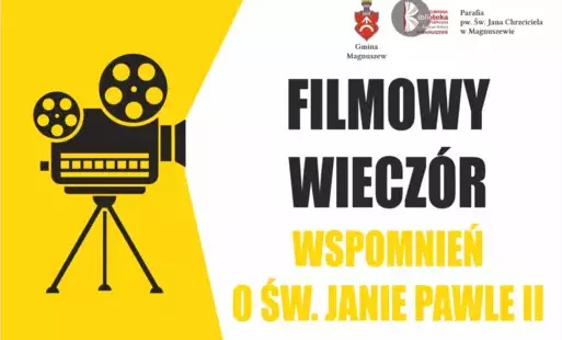 Zdjęcie do Filmowy Wiecz&oacute;r Wspomnień o Św. Janie Pawle II